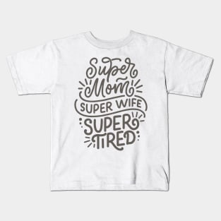 Super Mom Funny Slogan Typography Kids T-Shirt